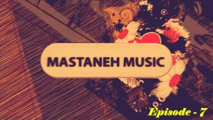 Mursal Jamshide - Mastaneh Music, Episode-7 (Part-1)