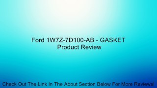 Ford 1W7Z-7D100-AB - GASKET Review