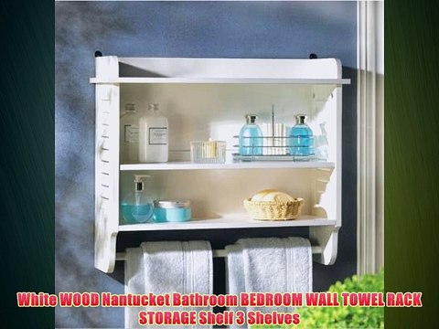 White WOOD Nantucket Bathroom BEDROOM WALL TOWEL RACK STORAGE Shelf 3 Shelves