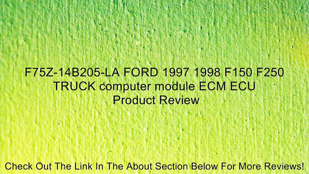 F75Z-14B205-LA FORD 1997 1998 F150 F250 TRUCK computer module ECM ECU Review
