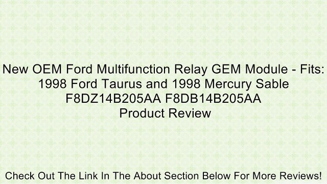 New OEM Ford Multifunction Relay GEM Module - Fits: 1998 Ford Taurus and 1998 Mercury Sable F8DZ14B205AA F8DB14B205AA Review