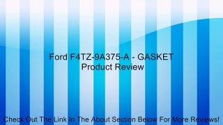 Ford F4TZ-9A375-A - GASKET Review