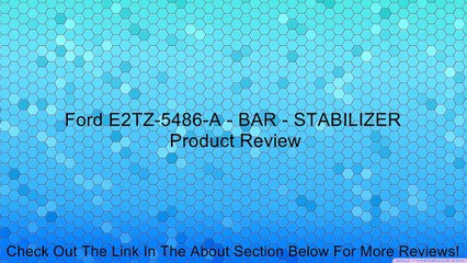 Ford E2TZ-5486-A - BAR - STABILIZER Review