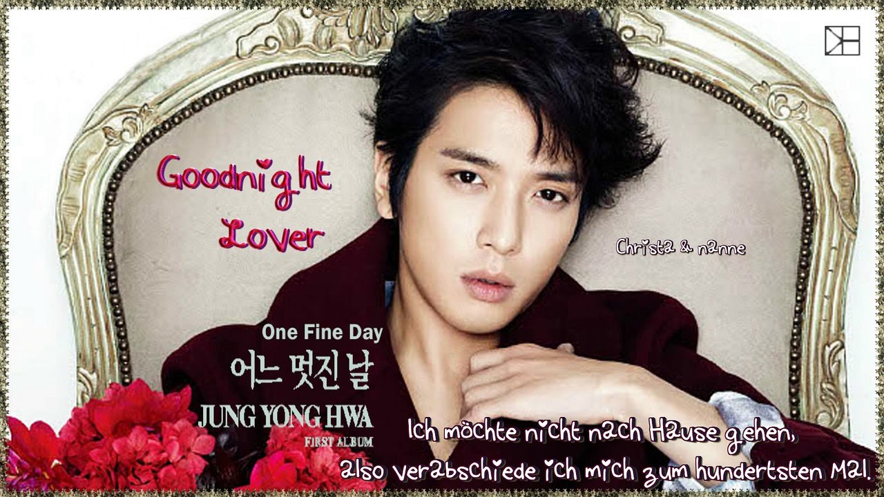 Jung Yonghwa - Goodnight Lover k-pop [german Sub]1집 One Fine Day