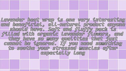 Lavender Heat Wrap For Your Body And Soul