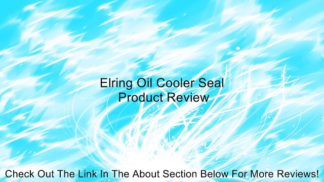Elring Oil Cooler Seal Review