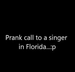 Very Funny Prank Call To Singer In Florida MUST WATCH
