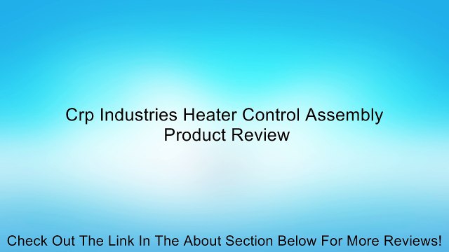 Crp Industries Heater Control Assembly Review