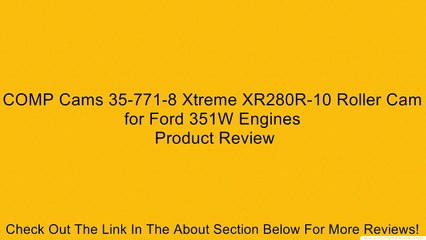 COMP Cams 35-771-8 Xtreme XR280R-10 Roller Cam for Ford 351W Engines Review