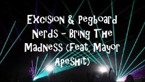 Excision & Pegboard Nerds - Bring The Madness (feat. Mayor Apeshit) TRAPSTEP