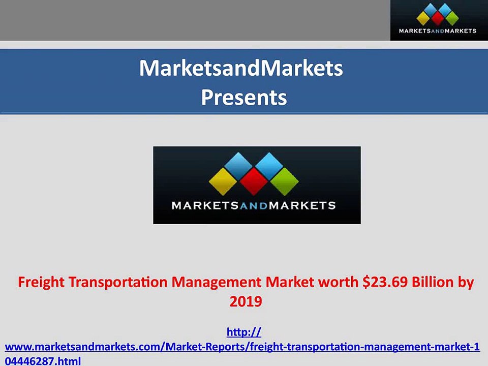Freight Transportation Management Market worth $23.69 Billion by 2019