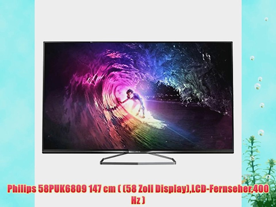 Philips 58PUK6809 147 cm ( (58 Zoll Display)LCD-Fernseher400 Hz )