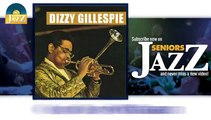 Dizzy Gillespie - Oop Bop Sh'bam (HD) Officiel Seniors Jazz