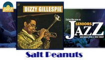 Dizzy Gillespie - Salt Peanuts (HD) Officiel Seniors Jazz