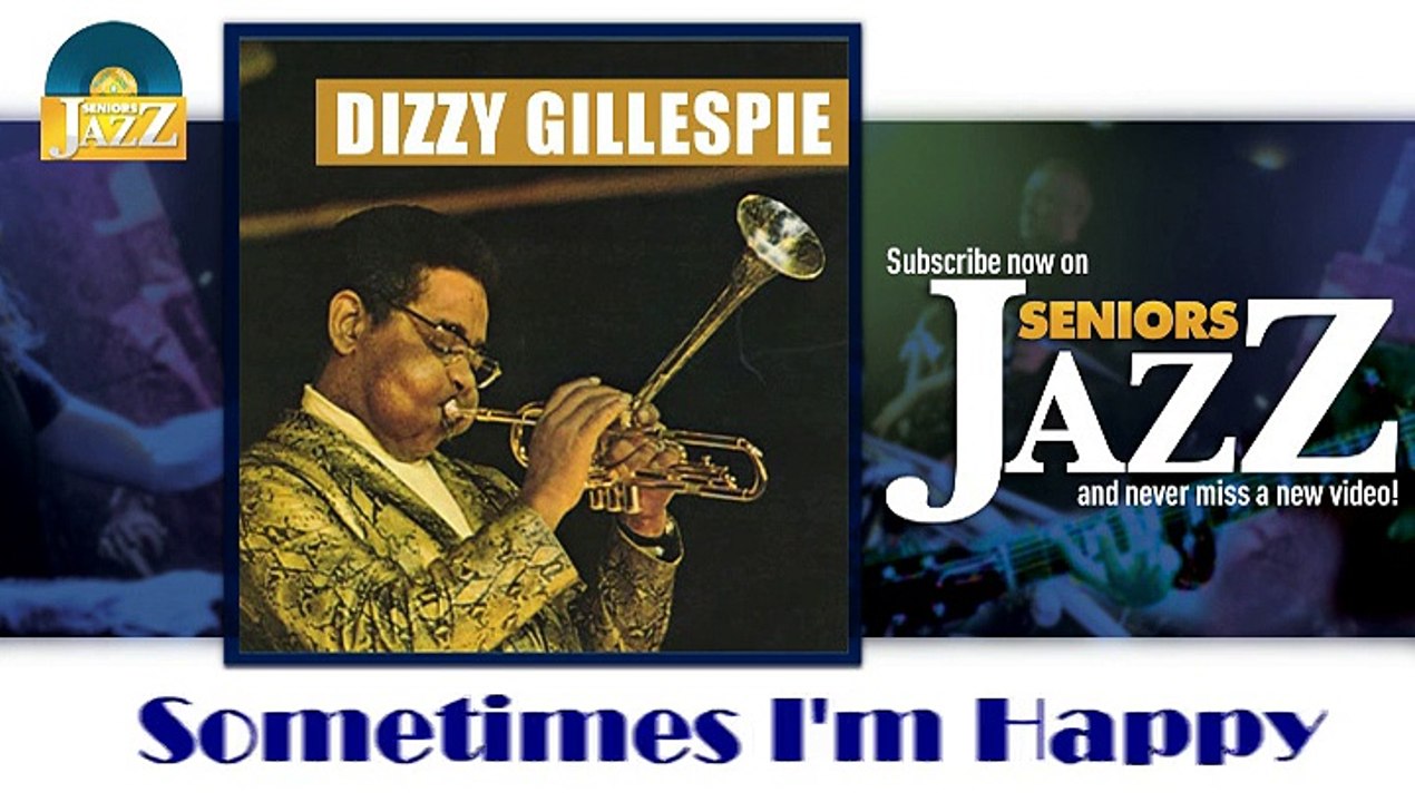 Dizzy Gillespie - Sometimes I'm Happy (HD) Officiel Seniors Jazz