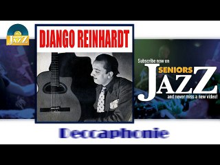 Django Reinhardt - Deccaphonie (HD) Officiel Seniors Jazz