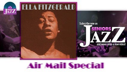 Ella Fitzgerald - Air Mail Special (HD) Officiel Seniors Jazz