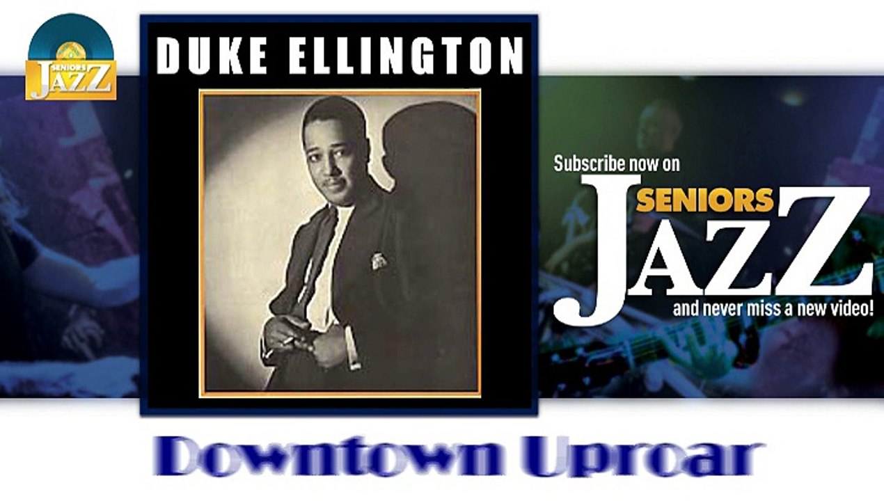Duke Ellington - Downtown Uproar (HD) Officiel Seniors Jazz
