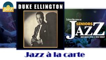 Duke Ellington - Jazz à la carte (HD) Officiel Seniors Jazz