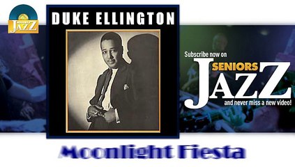 Duke Ellington - Moonlight Fiesta (HD) Officiel Seniors Jazz