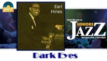 Earl Hines - Dark Eyes (HD) Officiel Seniors Jazz