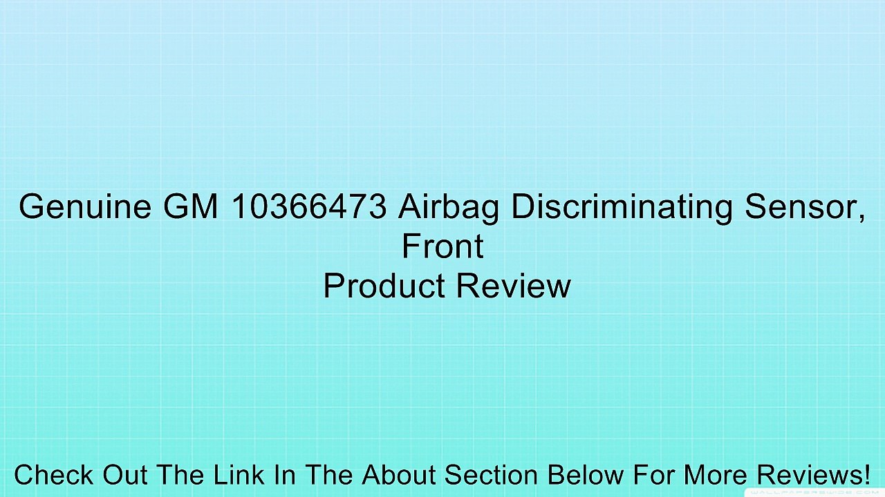 Genuine GM 10366473 Airbag Discriminating Sensor, Front Review