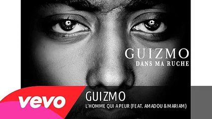 Guizmo - L'homme qui a peur (feat. Amadou & Mariam)