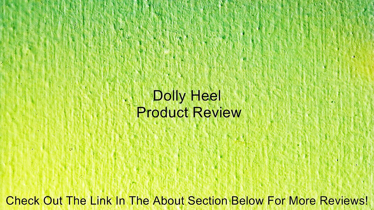 Dolly Heel Review