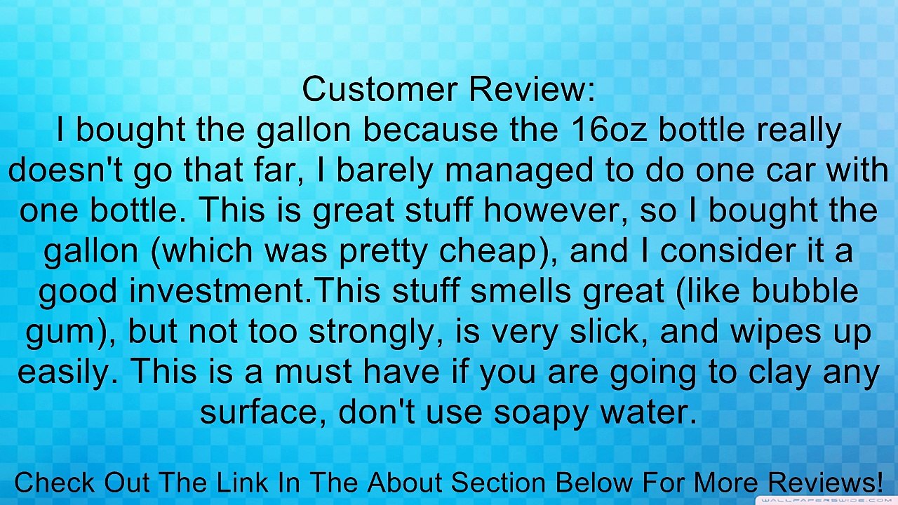 Chemical Guys - Luber - Clay & Clay Block Synthetic Lubricant & Detailer (1 Gal) Review