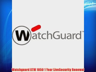 Watchguard XTM 1050 1 Year LiveSecurity Renewal