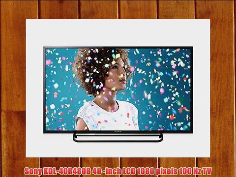 Sony KDL-40R480B 40 -inch LCD 1080 pixels 100 Hz TV