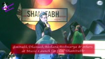 Amitabh,Dhanush,Akshara,Aishwarya & others  at Music Launch for film 'Shamitabh'