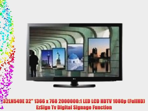 32LN549E 32 1366 x 768 2000000:1 LED LCD HDTV 1080p (FullHD) EzSign Tv Digital Signage Function
