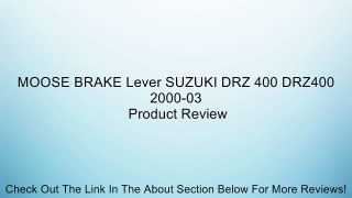 MOOSE BRAKE Lever SUZUKI DRZ 400 DRZ400 2000-03 Review