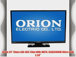 Orion 24 Class LED-LCD 720p 60Hz HDTV SLED2468W Ultra-Slim 2.28