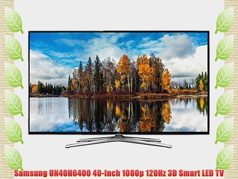 Samsung UN40H6400 40-Inch 1080p 120Hz 3D Smart LED TV