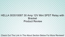 HELLA 003510087 30 Amp 12V Mini SPST Relay with Bracket Review