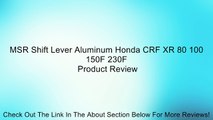 MSR Shift Lever Aluminum Honda CRF XR 80 100 150F 230F Review