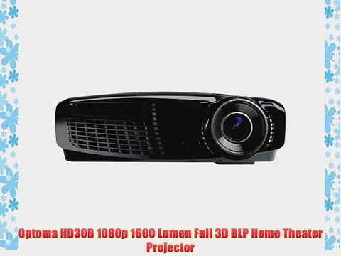 Optoma HD30B 1080p 1600 Lumen Full 3D DLP Home Theater Projector