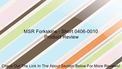 MSR Forkskins - Short 0406-0010 Review