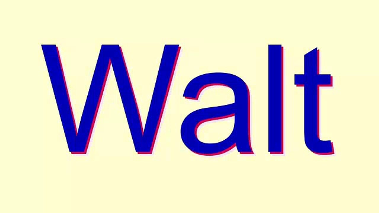 How to Pronounce Walt