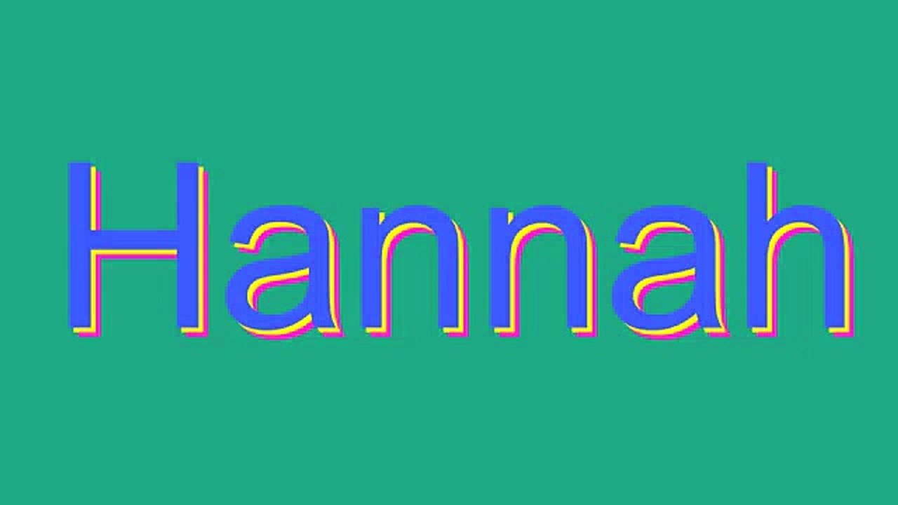 How to Pronounce Hannah