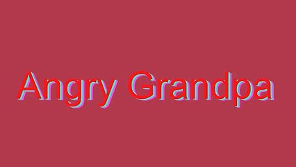 How to Pronounce Angry Grandpa