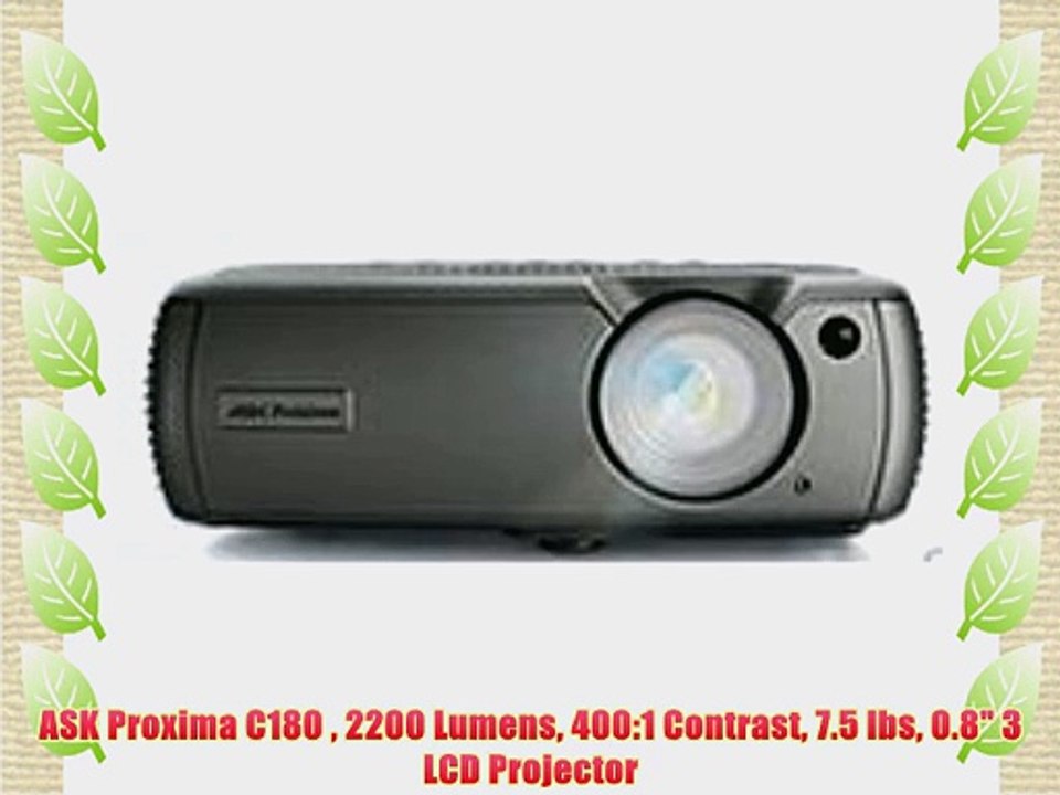 ASK Proxima C180  2200 Lumens 400:1 Contrast 7.5 lbs 0.8 3 LCD Projector