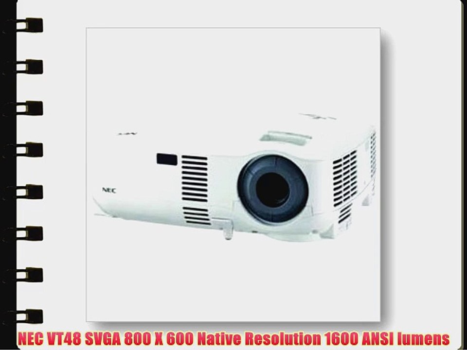 NEC VT48 SVGA 800 X 600 Native Resolution 1600 ANSI lumens