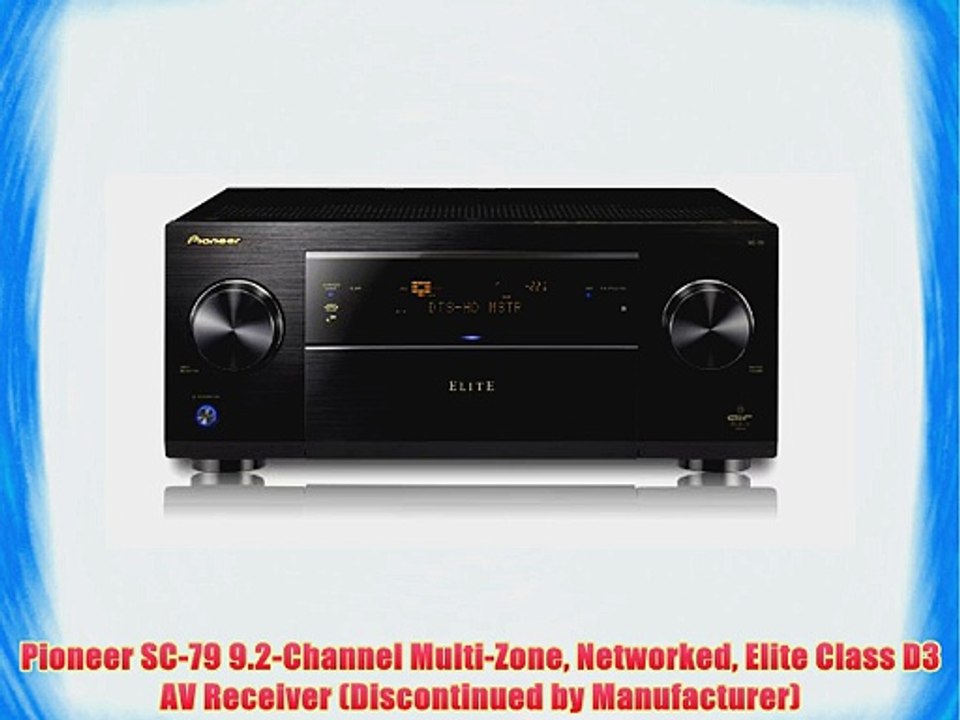 Pioneer SC-79 9.2-Channel Multi-Zone Networked Elite Class D3 AV Receiver (Discontinued by