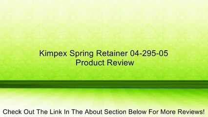 Kimpex Spring Retainer 04-295-05 Review