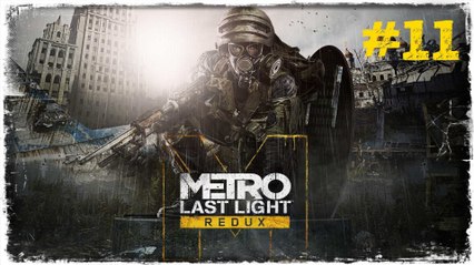 (11.Bölüm) ALLAH SAHİBİNE BAĞIŞLASIN | Metro : Last Light [PS4 / TÜRKÇE]