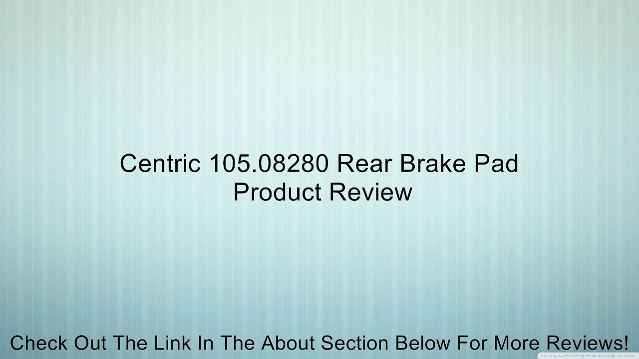 Centric 105.08280 Rear Brake Pad Review