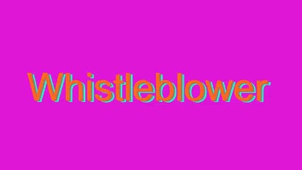 How to Pronounce Whistleblower